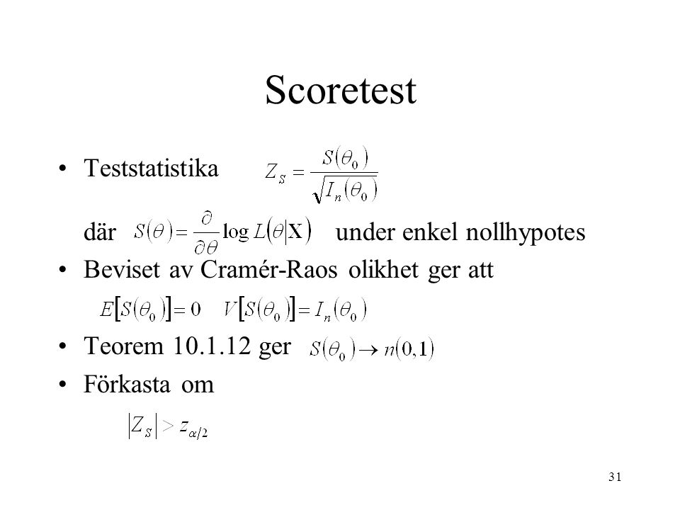 Scoretest Teststatistika där under enkel nollhypotes