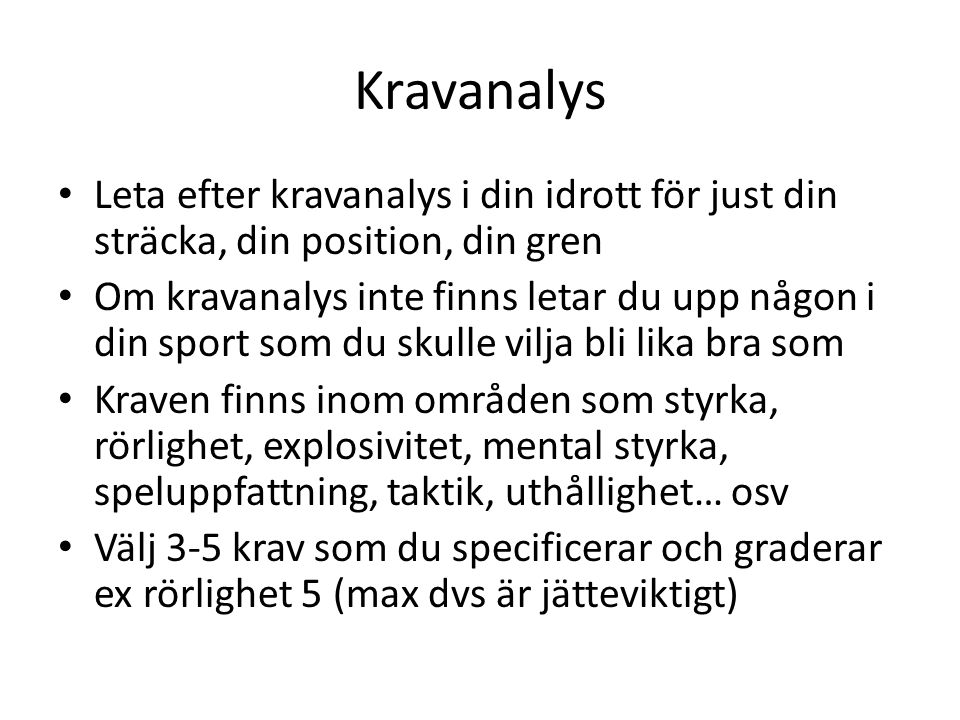 Kravanalys Leta efter kravanalys i din idrott för just din sträcka, din position, din gren.