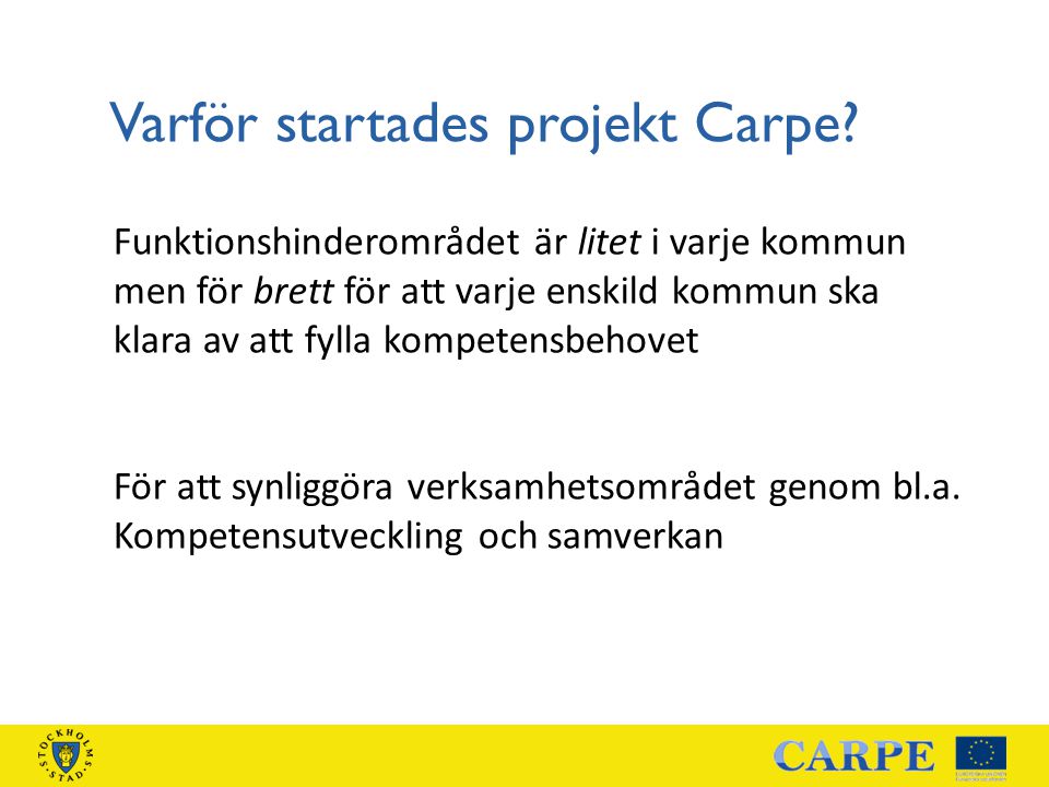 Varför startades projekt Carpe