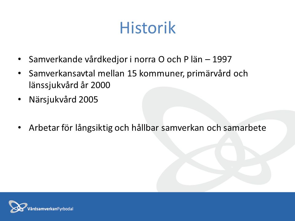 Historik Samverkande vårdkedjor i norra O och P län – 1997