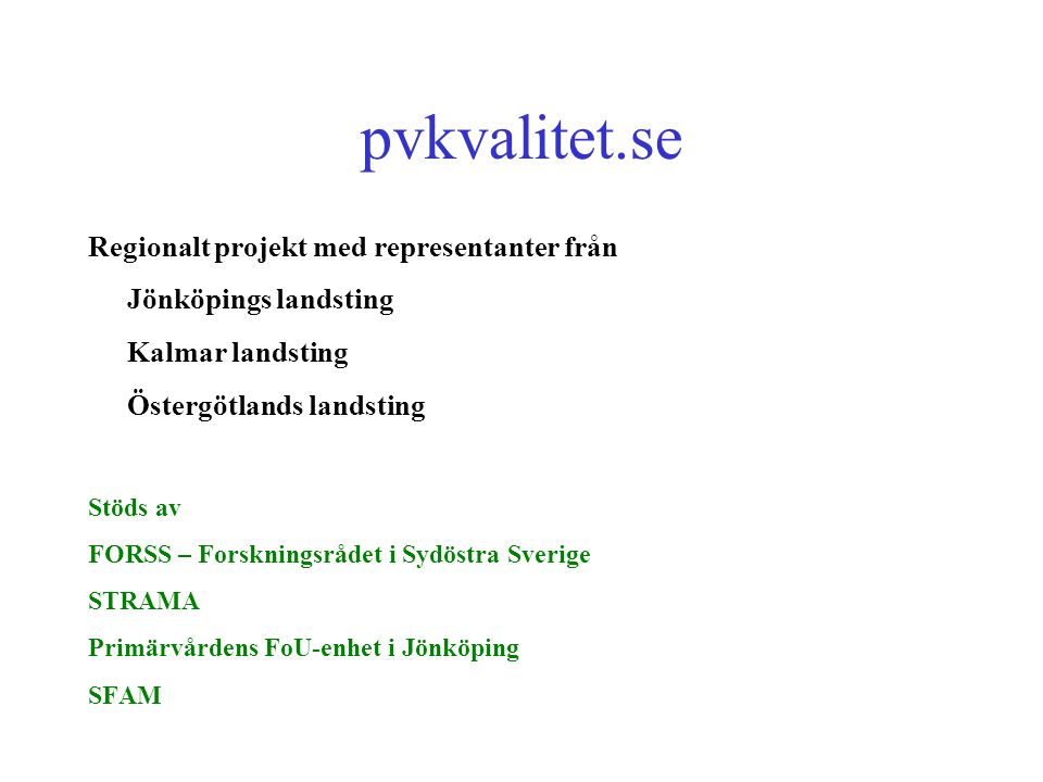 pvkvalitet.se Regionalt projekt med representanter från