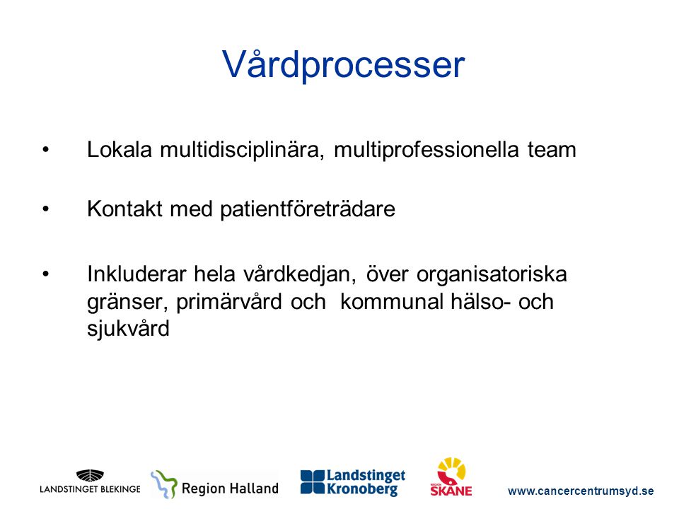Vårdprocesser Lokala multidisciplinära, multiprofessionella team