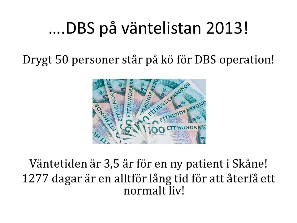 ….DBS på väntelistan 2013!