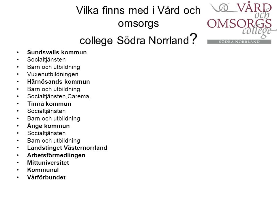 Vilka finns med i Vård och omsorgs college Södra Norrland