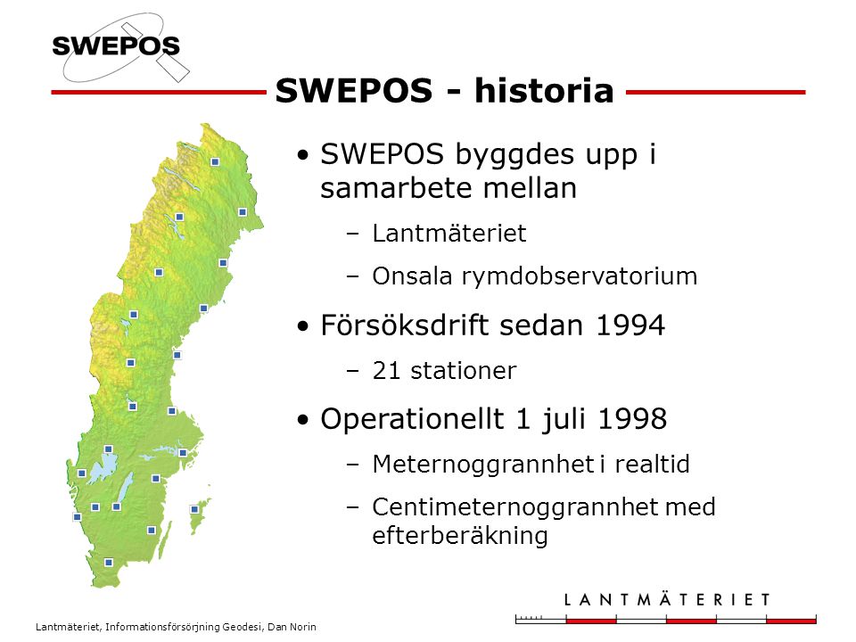 SWEPOS - historia SWEPOS byggdes upp i samarbete mellan