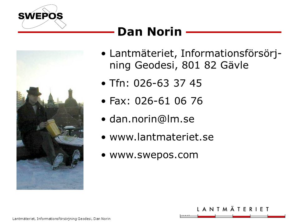 Dan Norin Lantmäteriet, Informationsförsörj-ning Geodesi, Gävle