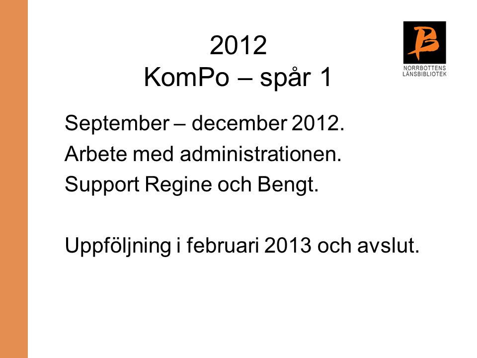 2012 KomPo – spår 1 September – december 2012.
