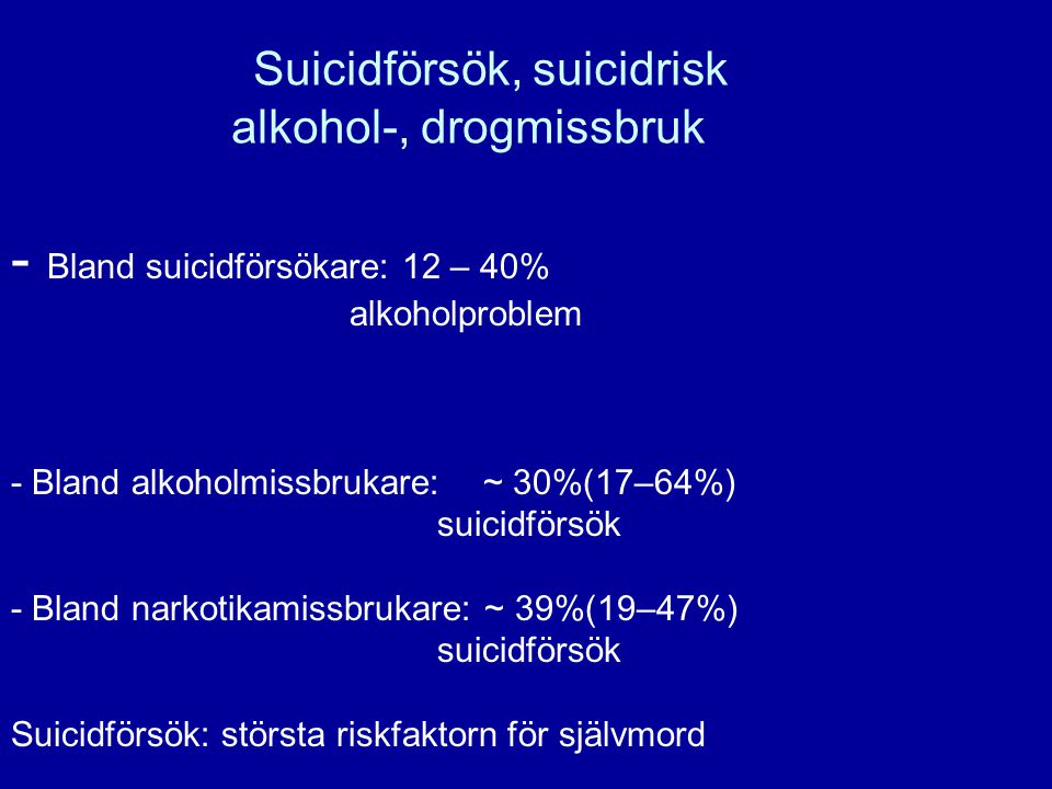 Suicidförsök, suicidrisk alkohol-, drogmissbruk