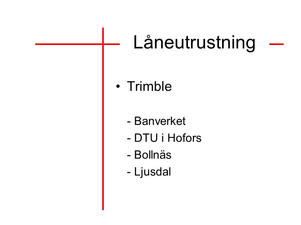 Låneutrustning Trimble - Banverket - DTU i Hofors - Bollnäs - Ljusdal
