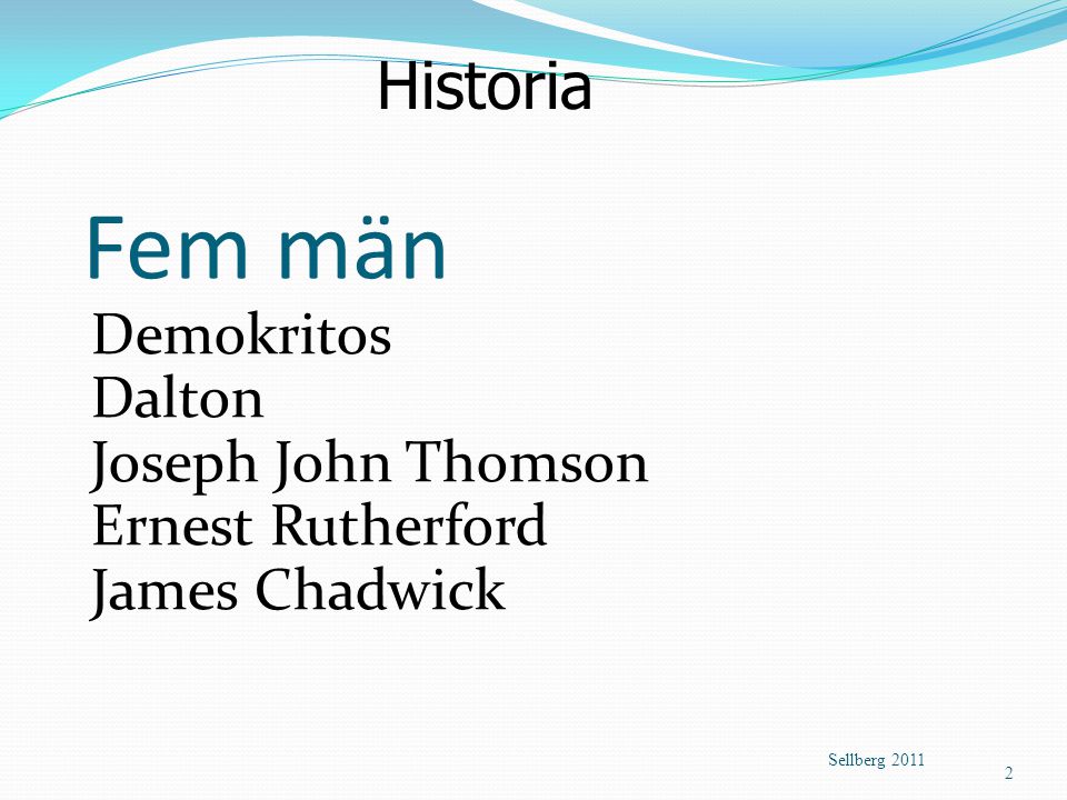 Fem män Historia Demokritos Dalton Joseph John Thomson