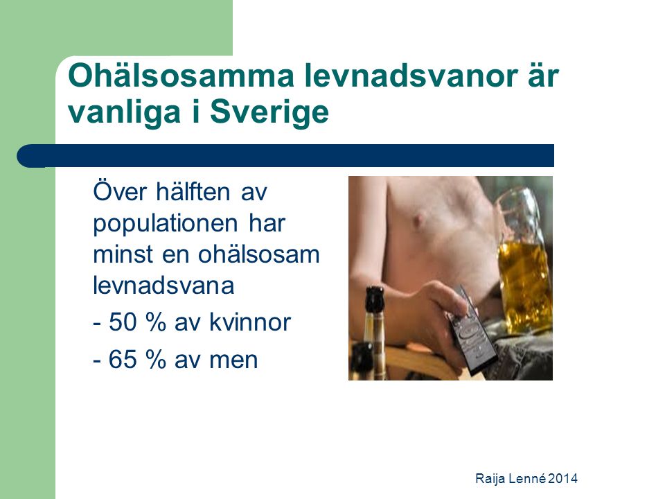 Ohälsosamma levnadsvanor är vanliga i Sverige