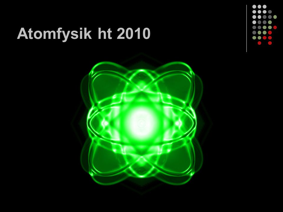 Atomfysik ht 2010