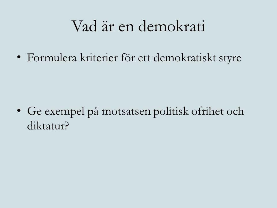 Vad är en demokrati Formulera kriterier för ett demokratiskt styre