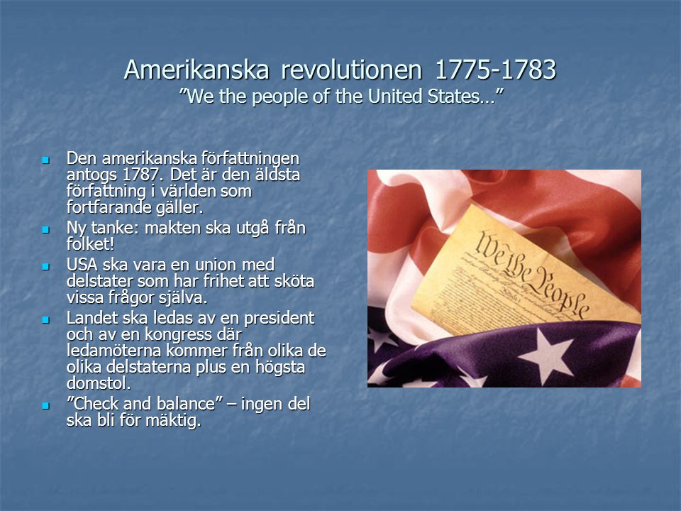 Amerikanska revolutionen We the people of the United States…