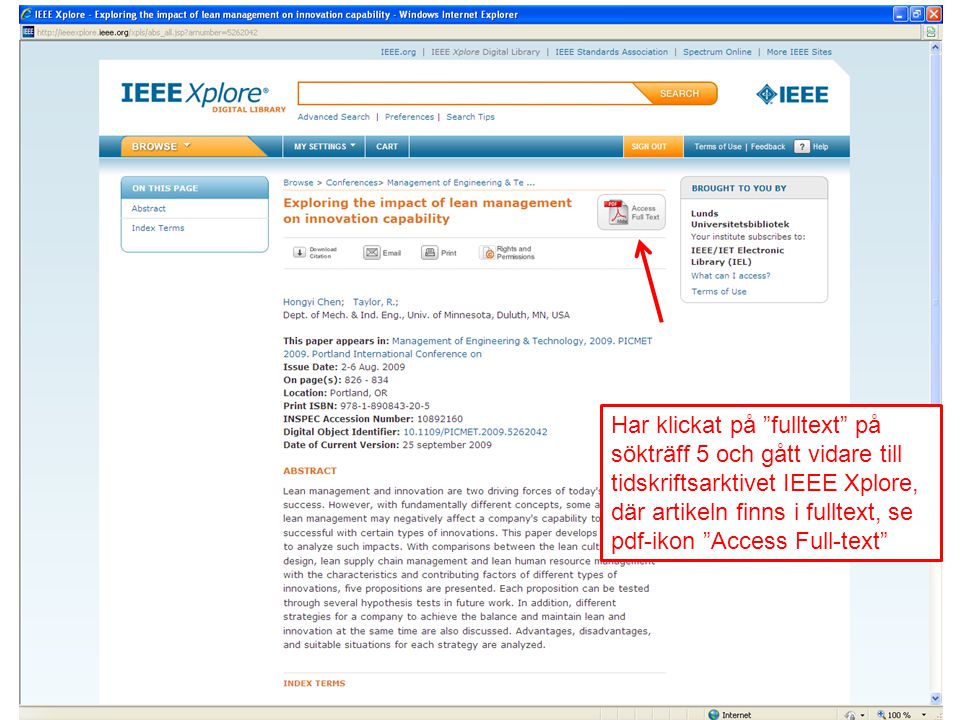 Har klickat på fulltext på sökträff 5 och gått vidare till tidskriftsarktivet IEEE Xplore, där artikeln finns i fulltext, se pdf-ikon Access Full-text