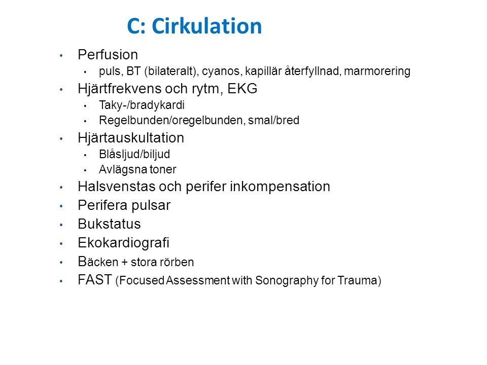 C: Cirkulation Perfusion Hjärtfrekvens och rytm, EKG Hjärtauskultation