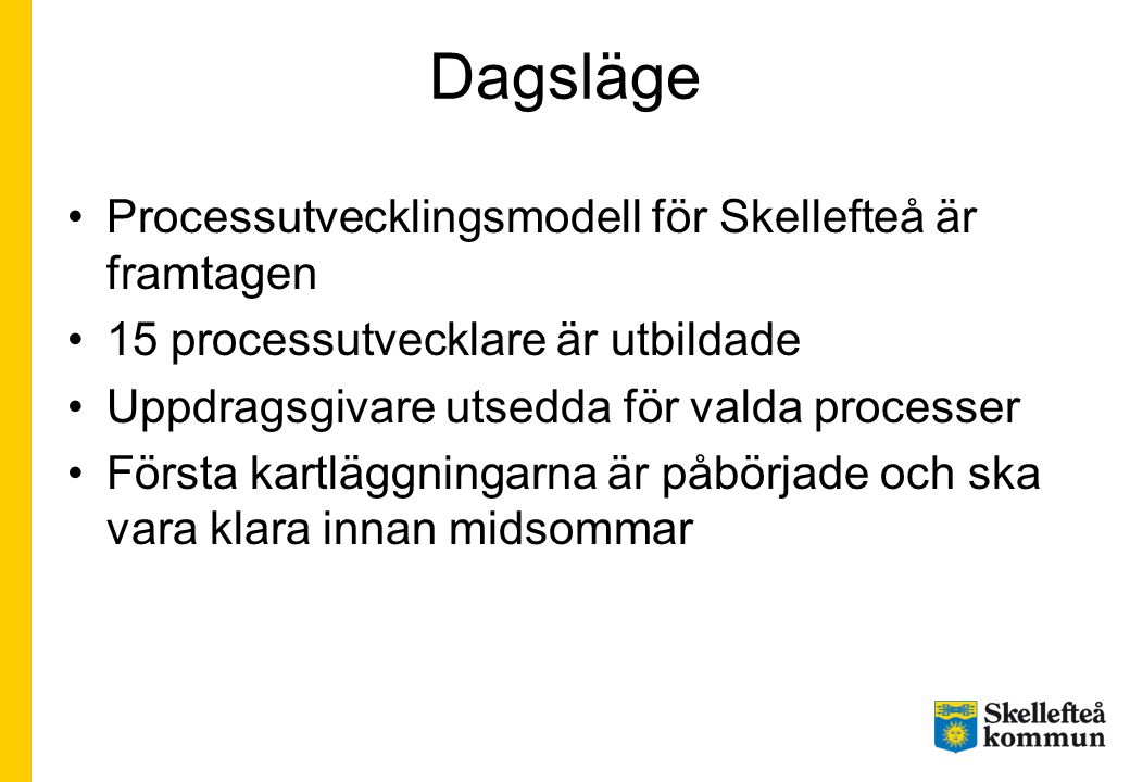 Dagsläge Processutvecklingsmodell för Skellefteå är framtagen