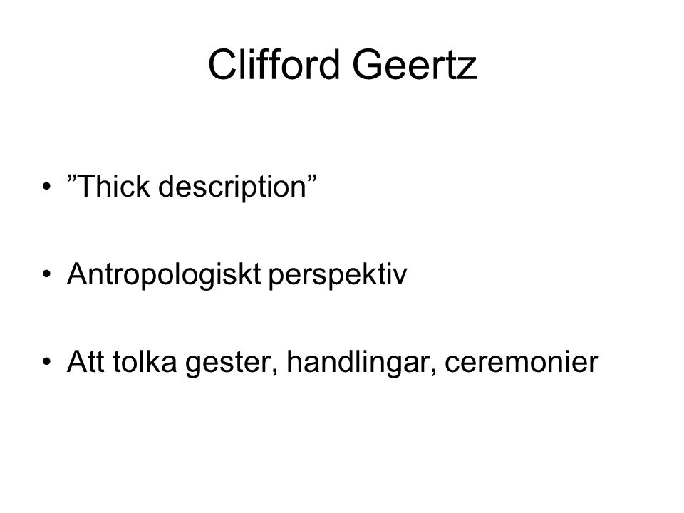 Clifford Geertz Thick description Antropologiskt perspektiv