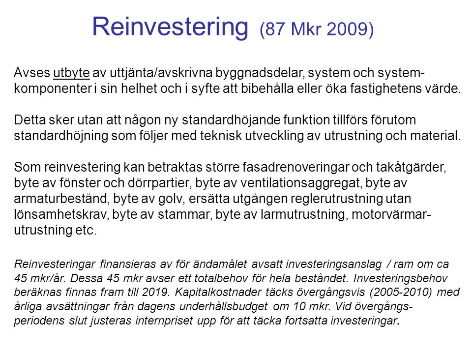 Reinvestering (87 Mkr 2009)