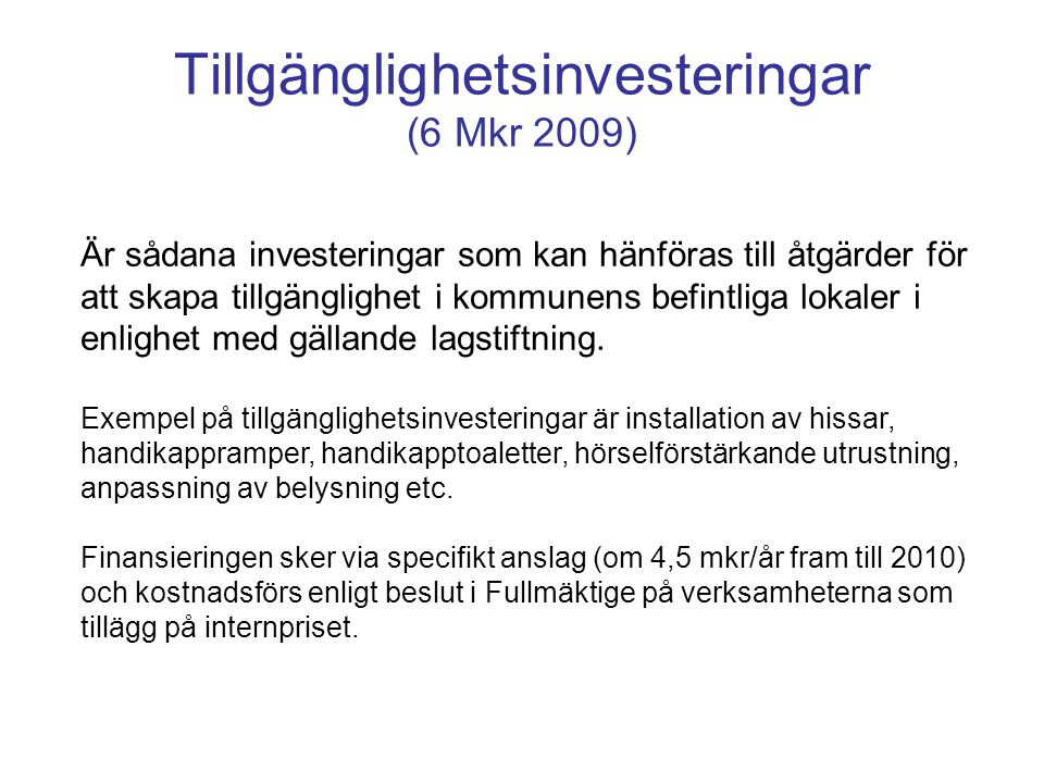 Tillgänglighetsinvesteringar (6 Mkr 2009)