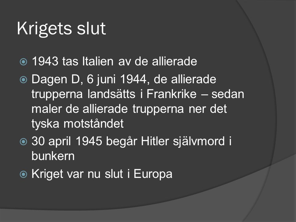 Krigets slut 1943 tas Italien av de allierade