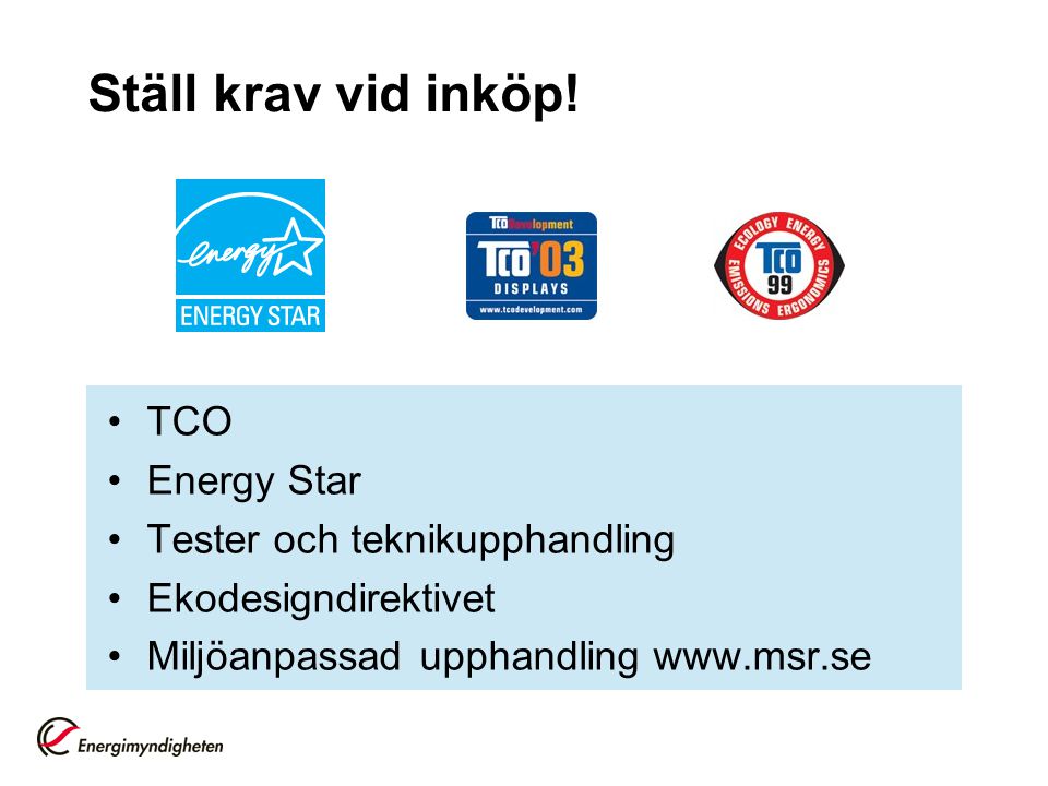 Ställ krav vid inköp! TCO Energy Star Tester och teknikupphandling