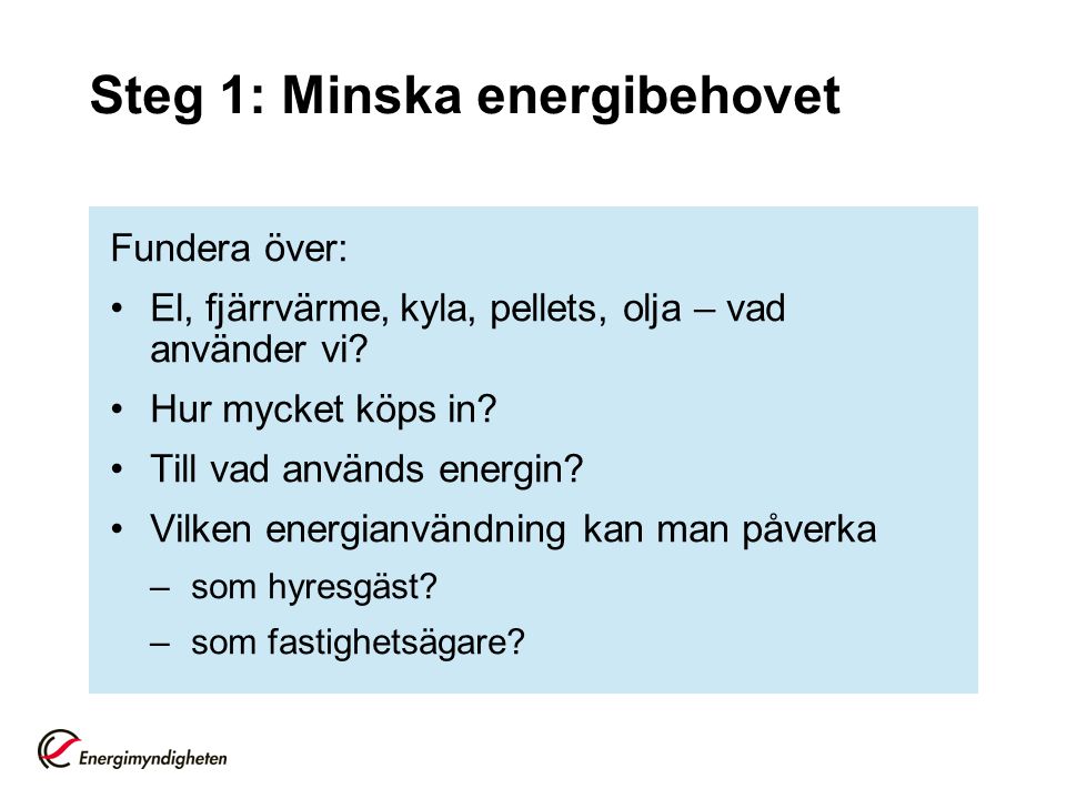 Steg 1: Minska energibehovet
