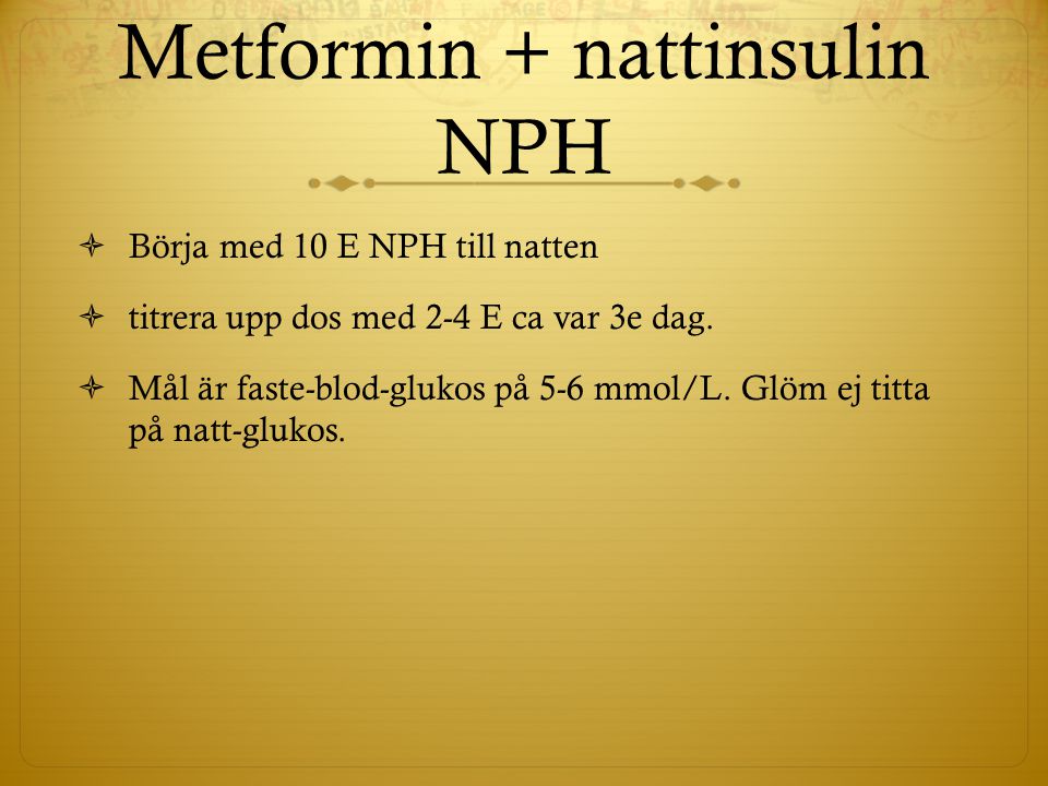 Metformin + nattinsulin NPH