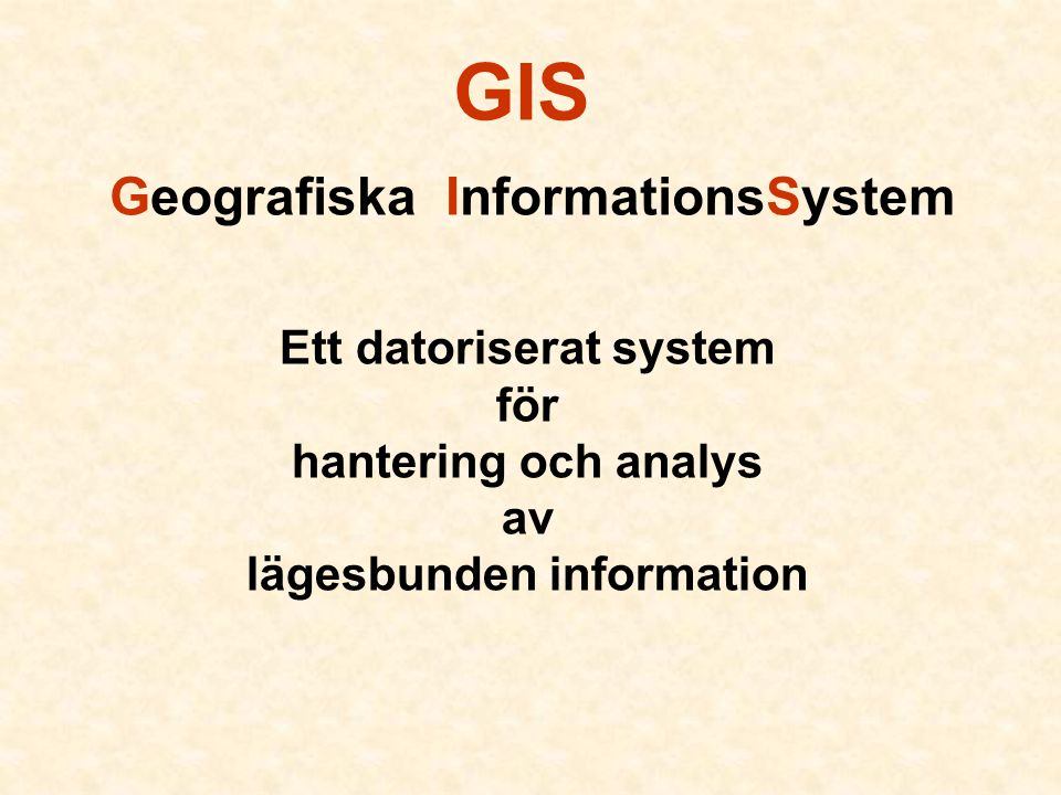 GIS Geografiska InformationsSystem