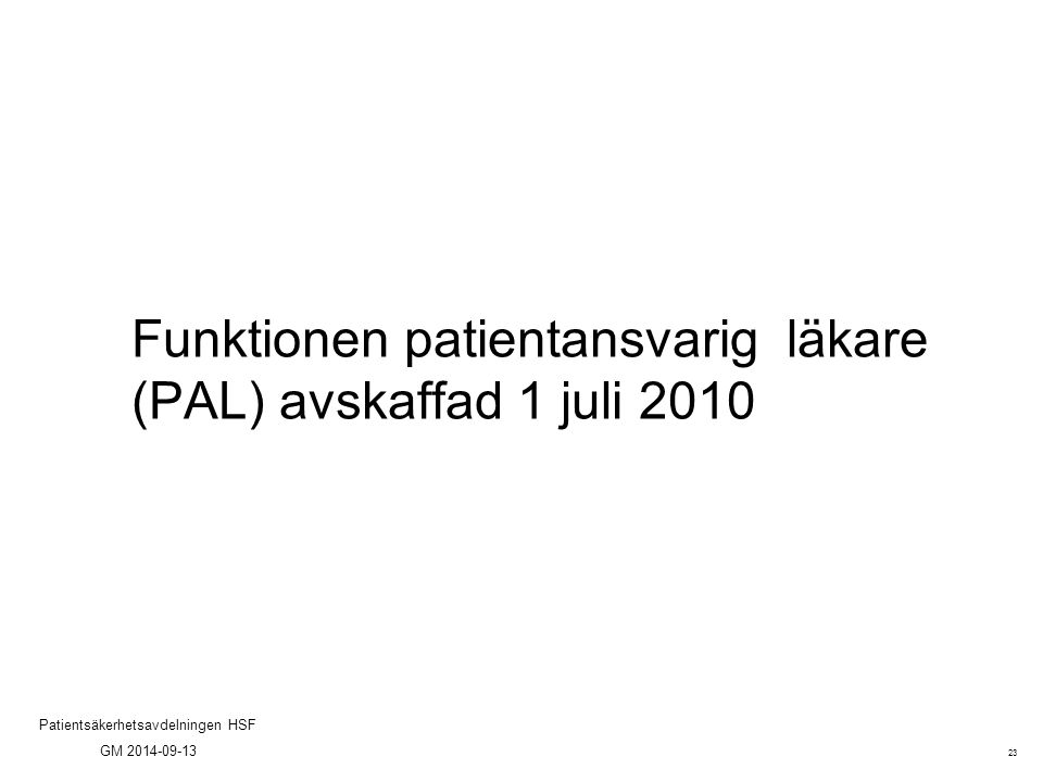 Funktionen patientansvarig läkare (PAL) avskaffad 1 juli 2010