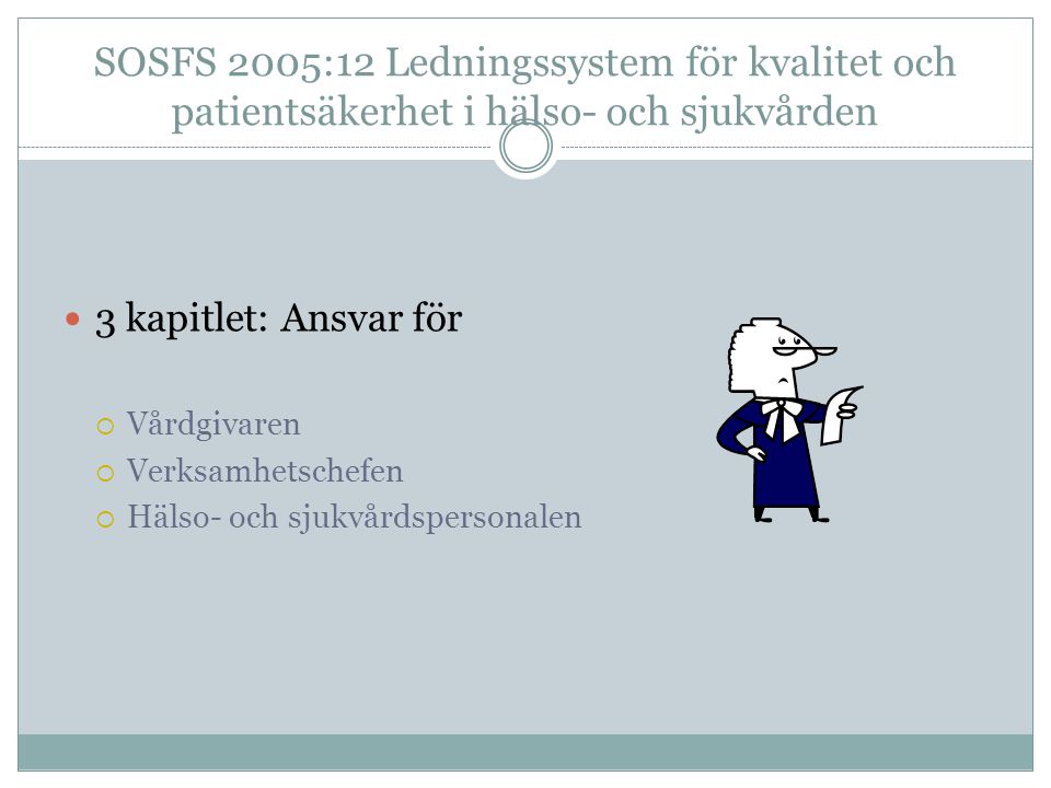 SOSFS 2005:12 Ledningssystem för kvalitet och patientsäkerhet i hälso- och sjukvården