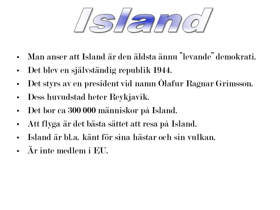 Island Man anser att Island är den äldsta ännu levande demokrati.