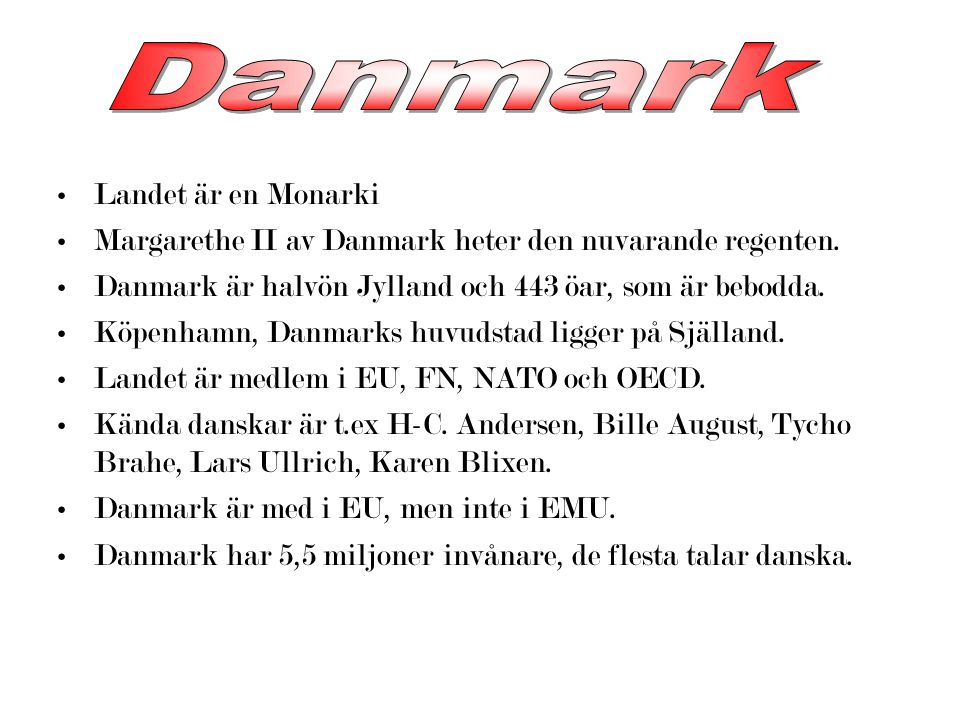 Danmark Landet är en Monarki