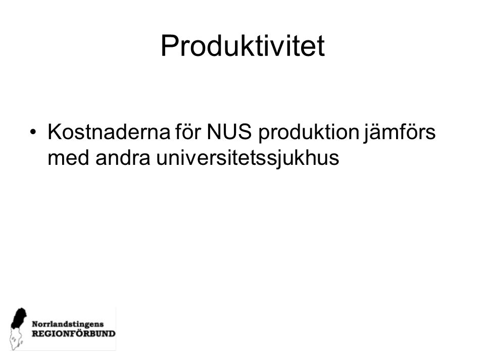 Produktivitet Kostnaderna för NUS produktion jämförs med andra universitetssjukhus