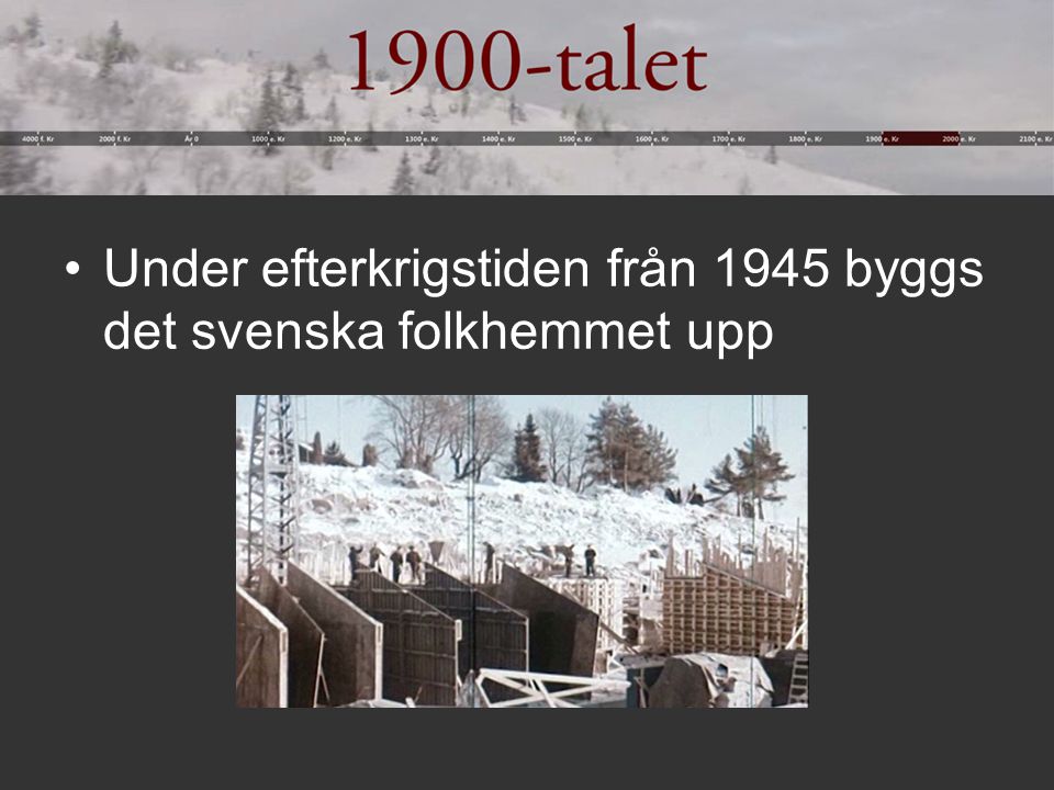 Under efterkrigstiden från 1945 byggs det svenska folkhemmet upp
