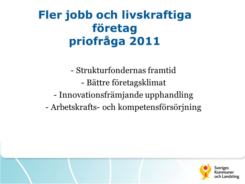 Fler jobb och livskraftiga företag priofråga 2011
