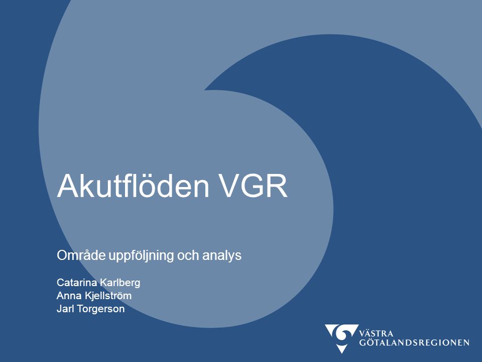Akutflöden VGR Område uppföljning och analys Catarina Karlberg