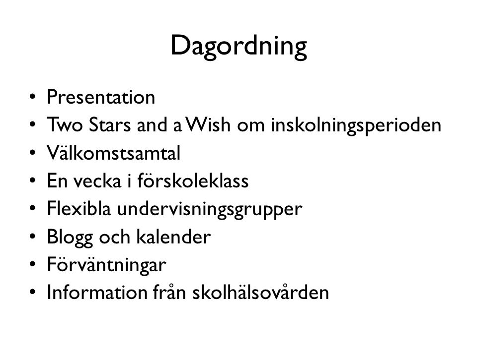 Dagordning Presentation Two Stars and a Wish om inskolningsperioden