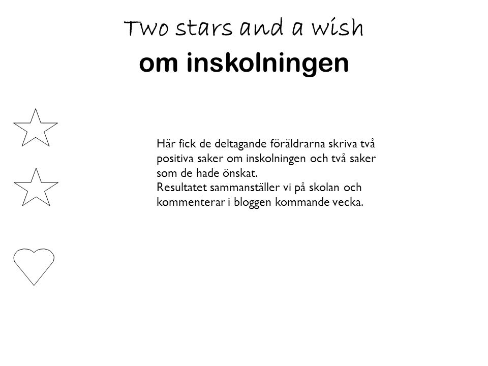 Two stars and a wish om inskolningen