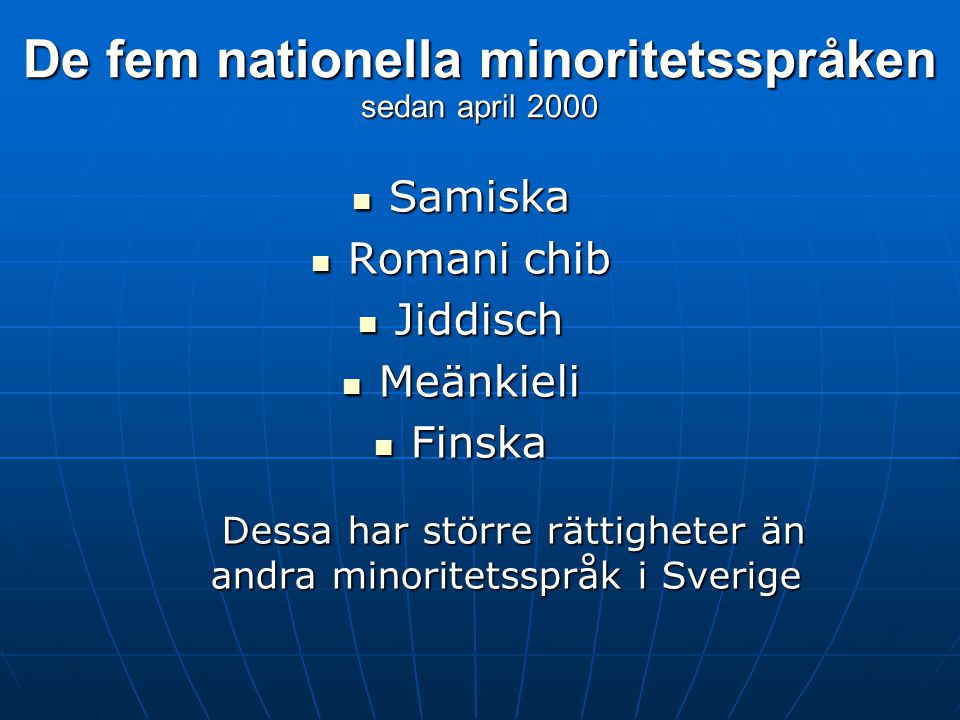 De fem nationella minoritetsspråken sedan april 2000