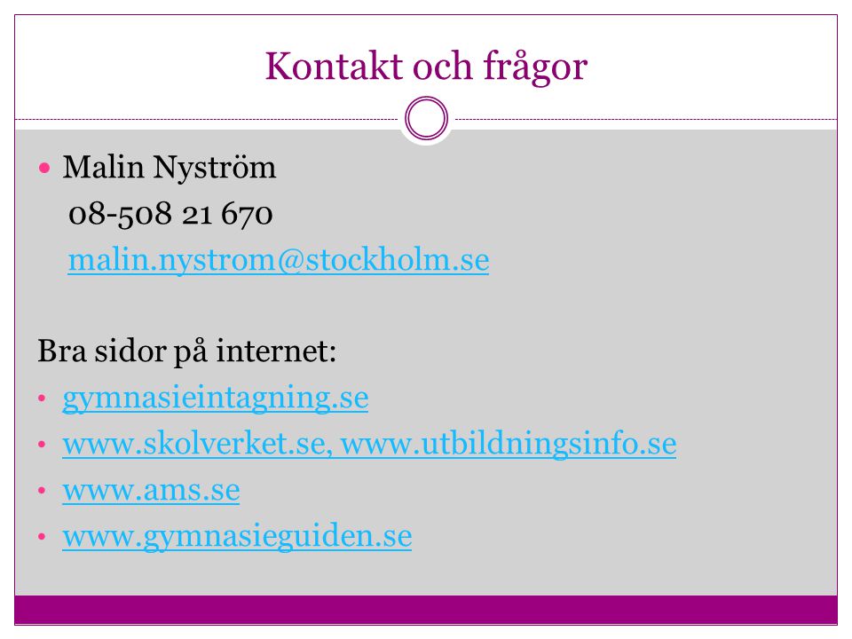 Kontakt och frågor Malin Nyström