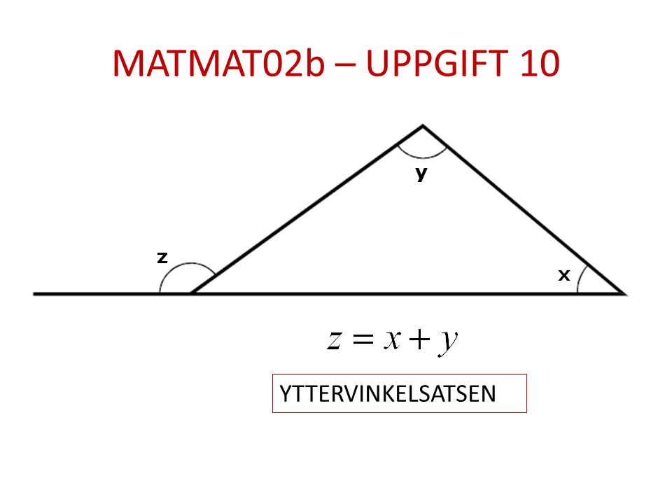 MATMAT02b – UPPGIFT 10 YTTERVINKELSATSEN