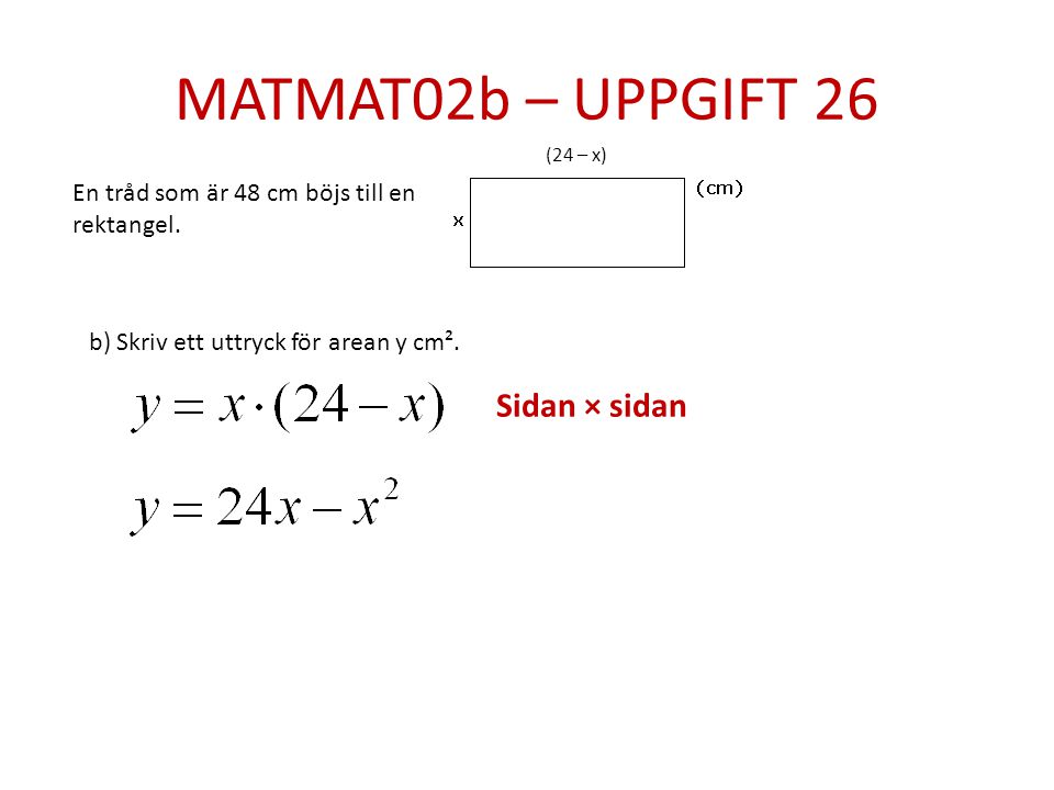 MATMAT02b – UPPGIFT 26 Sidan × sidan