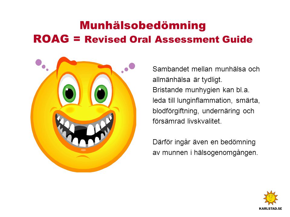 Munhälsobedömning ROAG = Revised Oral Assessment Guide