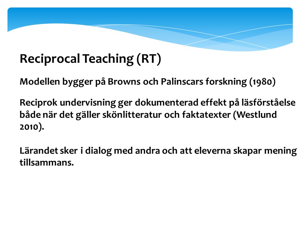 Reciprocal Teaching (RT)