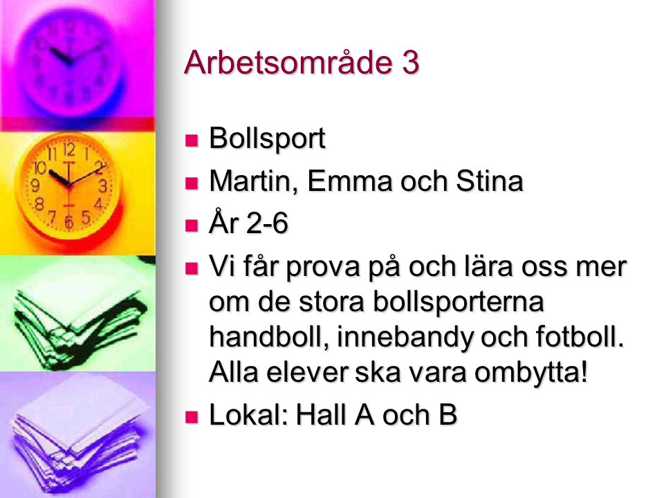 Arbetsområde 3 Bollsport Martin, Emma och Stina År 2-6