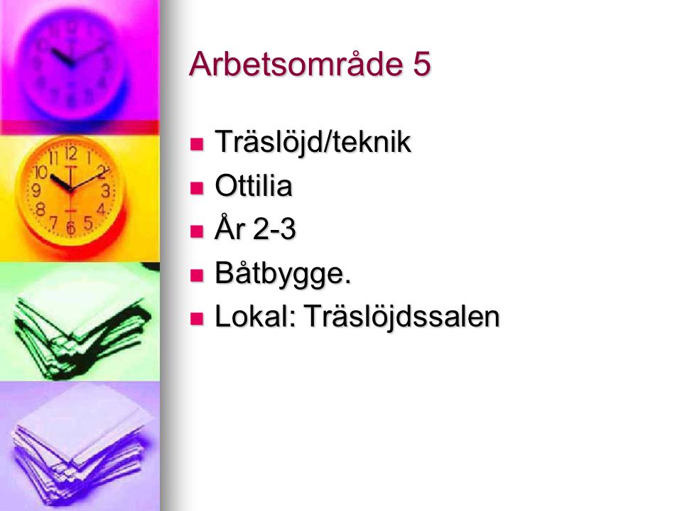 Arbetsområde 5 Träslöjd/teknik Ottilia År 2-3 Båtbygge.