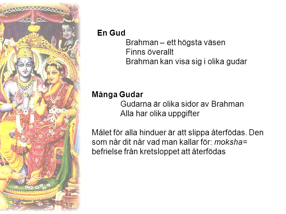 Brahman kan visa sig i olika gudar