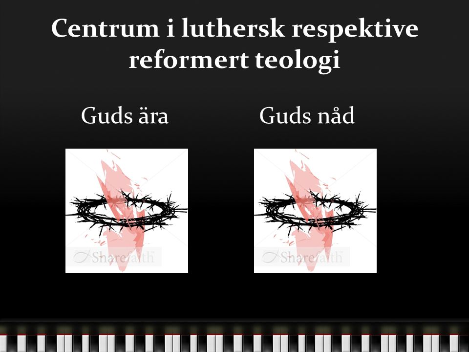Centrum i luthersk respektive reformert teologi