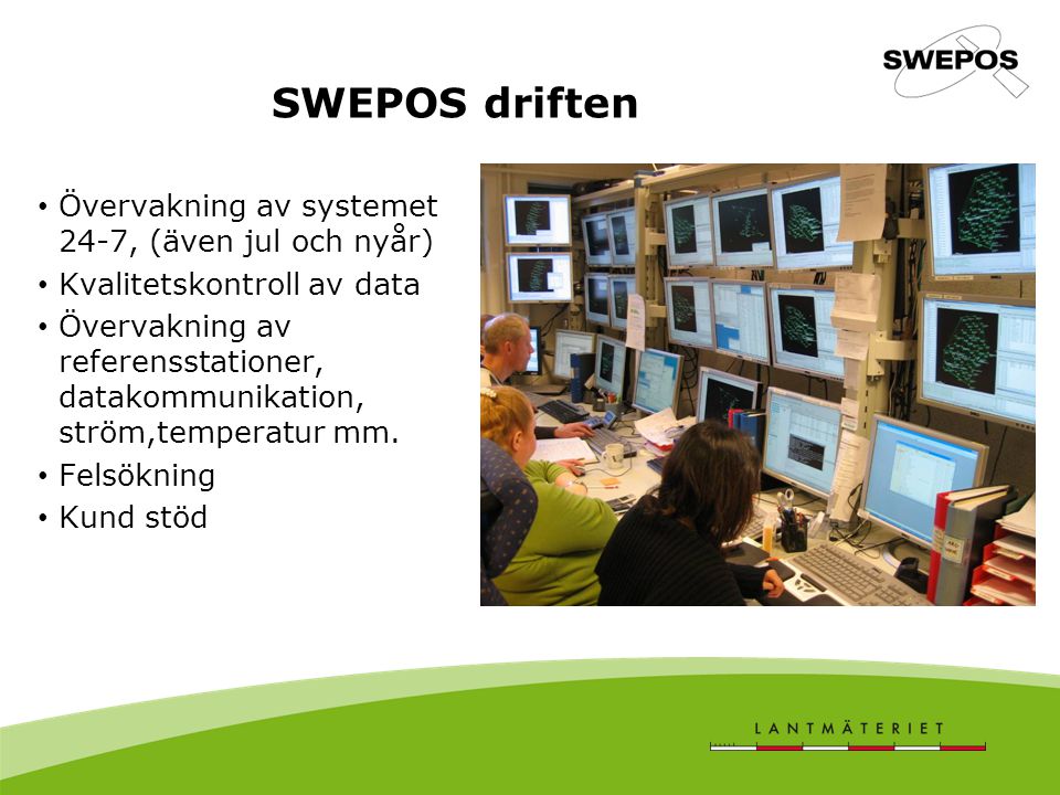 SWEPOS driften Övervakning av systemet 24-7, (även jul och nyår)